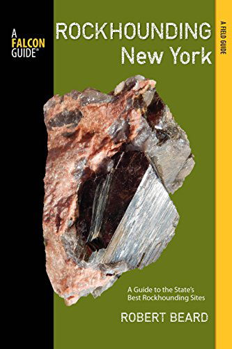 Cover for Robert Beard · Rockhounding New York: A Guide To The State's Best Rockhounding Sites - Rockhounding Series (Paperback Book) [First edition] (2014)