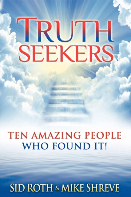 Cover for Sid Roth · Truth Seekers: Ten Amazing People Who Found It (Paperback Book) (2011)