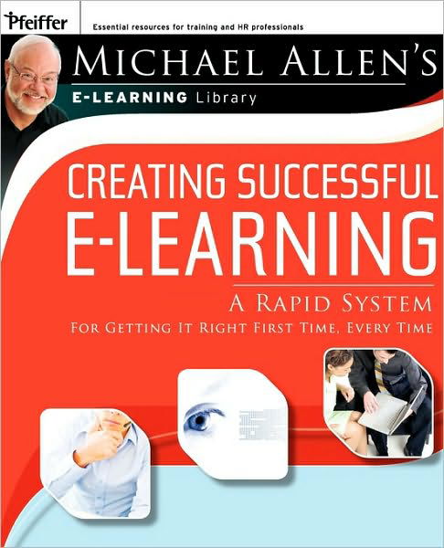 Creating Successful e-Learning: A Rapid System For Getting It Right First Time, Every Time - Michael W. Allen - Böcker - John Wiley & Sons Inc - 9780787983000 - 16 juni 2006