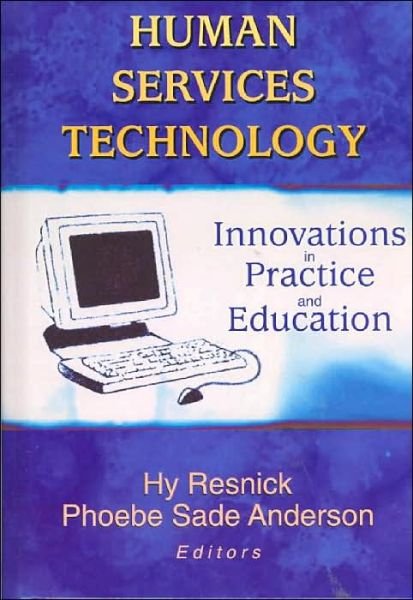 Cover for Hy Resnick · Human Services Technology: Innovations in Practice and Education (Hardcover Book) (2002)