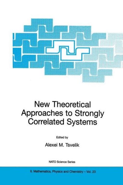 Cover for Alexei Tsvelik · New Theoretical Approaches to Strongly Correlated Systems - NATO Science Series II (Hardcover Book) [2001 edition] (2001)