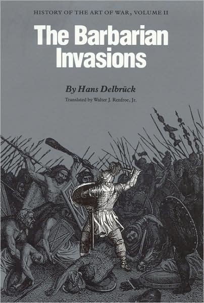 Cover for Hans Delbruck · The Barbarian Invasions: History of the Art of War, Volume II (Taschenbuch) [New edition] (1990)
