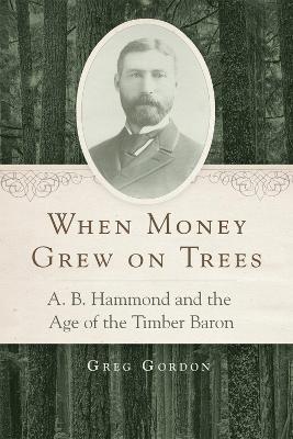 Cover for Greg Gordon · When Money Grew on Trees (Paperback Book) (2023)