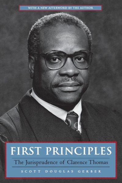 Cover for Scott Douglas Gerber · First Principles: The Jurisprudence of Clarence Thomas (Taschenbuch) [New edition] (2002)