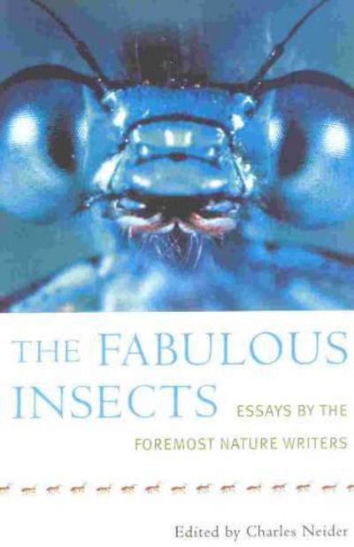 The Fabulous Insects: Essays by the Foremost Nature Writers - Charles Neider - Books - Cooper Square Publishers Inc.,U.S. - 9780815411000 - October 22, 2000