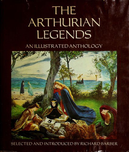 Cover for Richard Barber · The Arthurian Legends: An Illustrated Anthology (Hardcover Book) (1979)