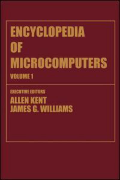Encyclopedia of Microcomputers: Volume 1 - Access Methods to Assembly Language and Assemblers - Microcomputers Encyclopedia - Allen Kent - Kirjat - Taylor & Francis Inc - 9780824727000 - torstai 1. lokakuuta 1987