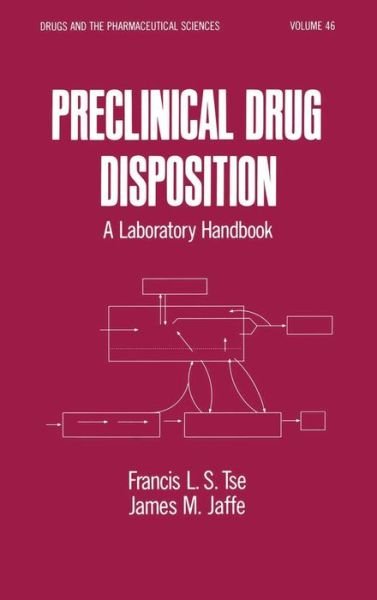 Cover for Lai-Sing TseFrancis · Preclinical Drug Disposition: A Laboratory Handbook - Drugs and the Pharmaceutical Sciences (Gebundenes Buch) (1991)