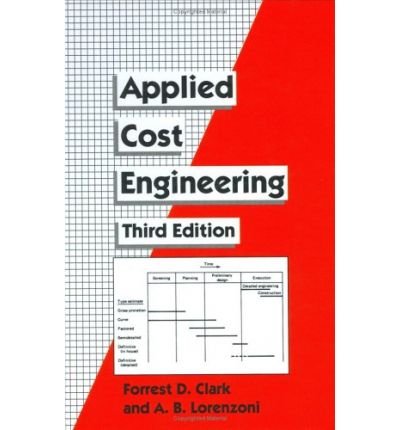 Clark, Forrest (Applied Project Management, Green Valley, Arizona, USA) · Applied Cost Engineering - Cost Engineering (Inbunden Bok) (1996)