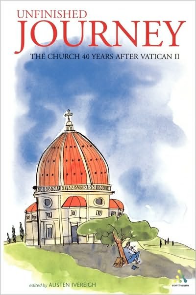 Cover for Austen Ivereigh · Unfinished Journey: The Church 40 Years After Vatican 2: Essays for John Wilkins (Taschenbuch) (2003)