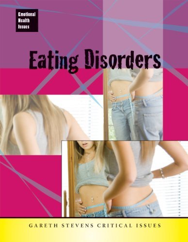 Eating Disorders (Emotional Health Issues) - Jane Bingham - Livros - Gareth Stevens Publishing - 9780836892000 - 16 de julho de 2008