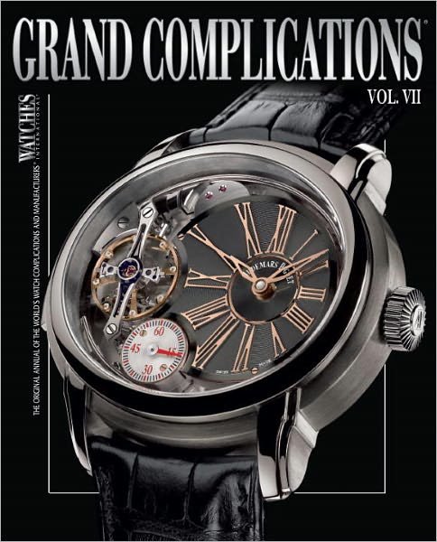 Grand Complications VII: High Quality Watchmaking, Volume VII - Tourbillon International - Libros - Children's Universe,U.S. - 9780847836000 - 31 de mayo de 2011
