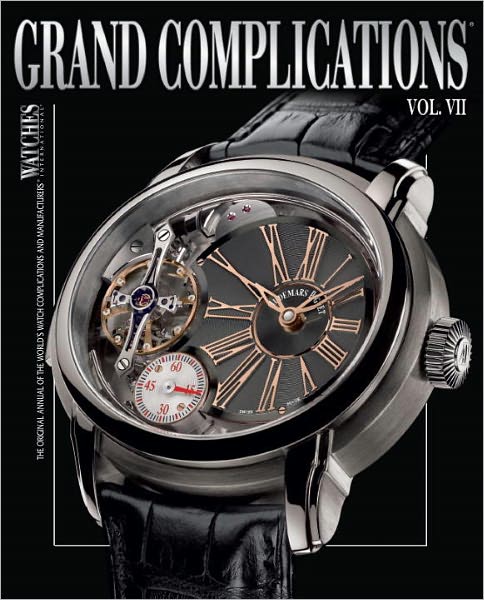 Grand Complications VII: High Quality Watchmaking, Volume VII - Tourbillon International - Bøger - Children's Universe,U.S. - 9780847836000 - 31. maj 2011