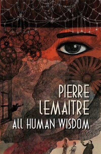 Cover for Pierre Lemaitre · All Human Wisdom (Taschenbuch) (2021)