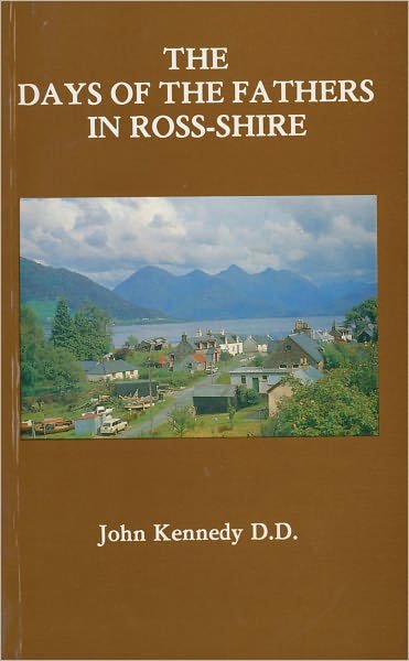 Cover for John Kennedy · Days of the Fathers in Ross-shire (Paperback Book) (2018)