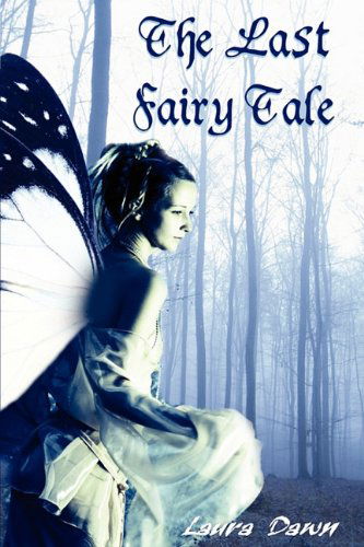 Cover for Laura Dawn · The Last Fairy Tale (Paperback Book) (2010)