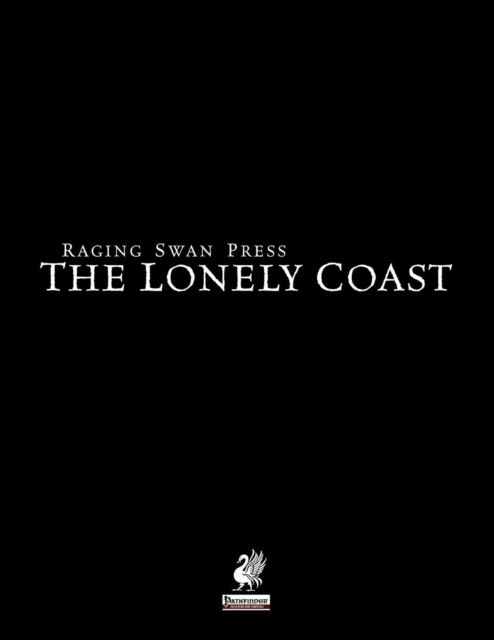 Raging Swan's the Lonely Coast - Creighton Broadhurst - Books - Greyworks - 9780957557000 - March 10, 2013