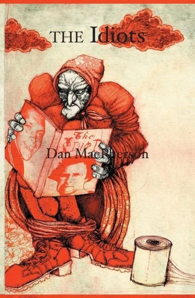 The Idiots - Dan MacPherson - Boeken - BookSurge Publishing - 9780973665000 - 21 juni 2005