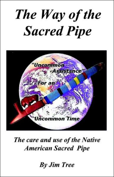 Cover for Tree, James, Medicine · The Way of the Sacred Pipe (Paperback Book) [1st edition] (2006)