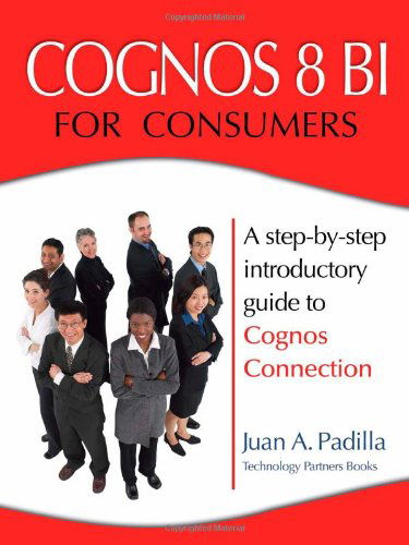 Cover for Juan A. Padilla · Cognos 8 Bi for Consumers (Paperback Bog) (2007)