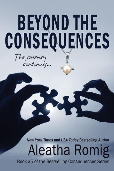 Cover for Aleatha Romig · Beyond the Consequences: Book 5 of the Consequences Series (Volume 5) (Paperback Book) (2015)