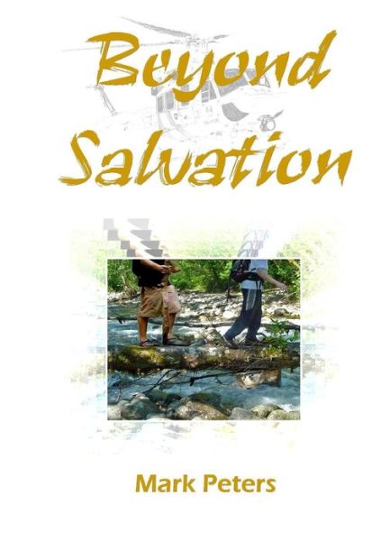 Beyond Salvation - Mark Peters - Books - Wild Rivers Books - 9780987637000 - November 14, 2018