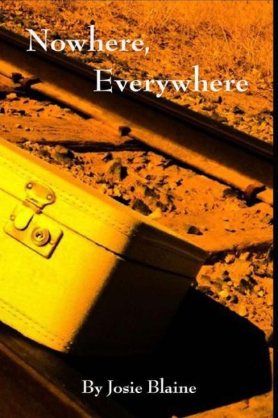 Cover for Josie Blaine · Nowhere, Everywhere (She Remembers) (Volume 2) (Paperback Book) (2014)