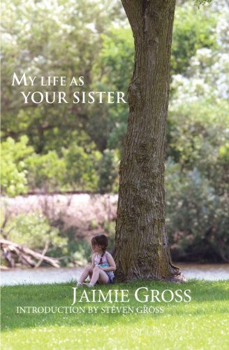 Cover for Jaimie Gross · My Life As Your Sister (Paperback Book) (2014)