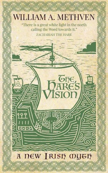 Cover for Mr William a Methven · The Hare's Vision: a New Irish Myth (Paperback Book) (2015)