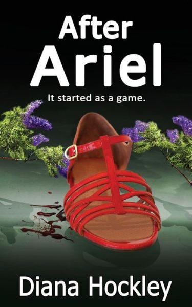 After Ariel - It Started As a Game - Diana Hockley - Books - Publicious Self-Publishing - 9780994190000 - November 11, 2014