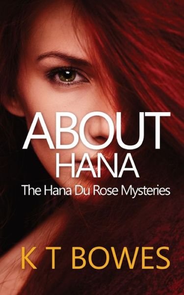 Cover for K T Bowes · About Hana - Hana Du Rose Mysteries (Taschenbuch) (2019)