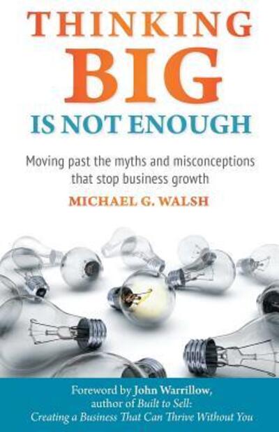 Cover for Associate Professor Michael Walsh · Thinking Big Is Not Enough (Paperback Book) (2016)