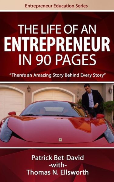 The Life of an Entrepreneur in 90 Pages - Thomas N Ellsworth - Books - Valuetainment Publishing - 9780997441000 - June 11, 2016