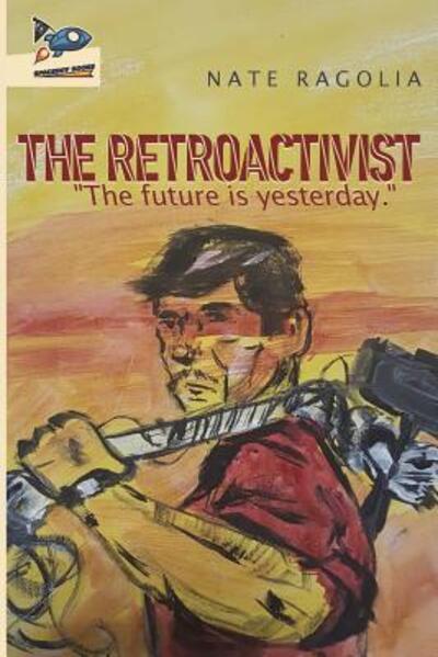 Cover for Nate Ragolia · The Retroactivist (Paperback Book) (2017)