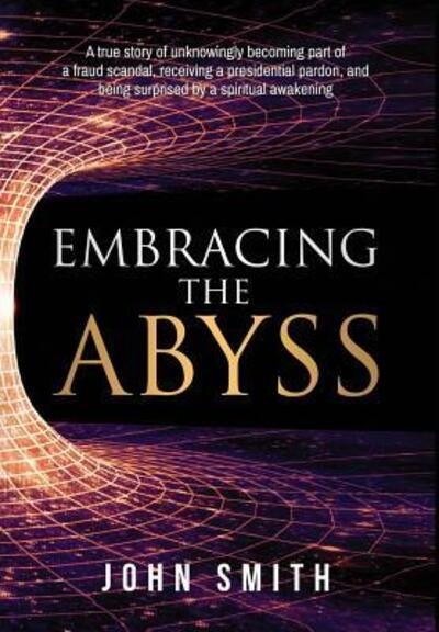 Cover for John Smith · Embracing the Abyss (Gebundenes Buch) (2017)