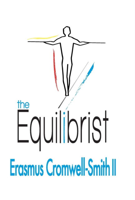 Cover for Erasmus Cromwell-Smith · The Equilibrist (Hardcover Book) (2018)