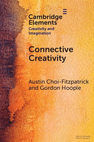 Choi-Fitzpatrick, Austin (University of San Diego) · Connective Creativity: What Art Can Teach Us about Collaboration - Elements in Creativity and Imagination (Paperback Book) (2024)