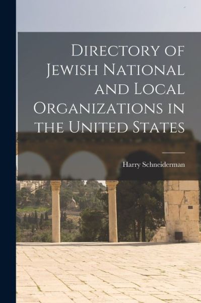 Cover for Harry 1885-1975 Schneiderman · Directory of Jewish National and Local Organizations in the United States (Paperback Book) (2021)