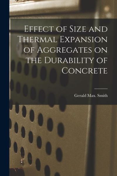 Cover for LLC Creative Media Partners · Effect of Size and Thermal Expansion of Aggregates on the Durability of Concrete (Paperback Book) (2021)