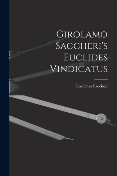 Cover for Girolamo Saccheri · Girolamo Saccheri's Euclides Vindicatus (Bog) (2022)
