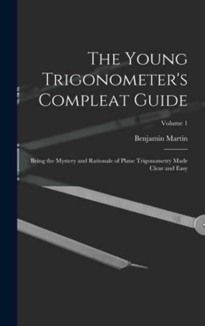 Cover for Benjamin Martin · Young Trigonometer's Compleat Guide (Book) (2022)