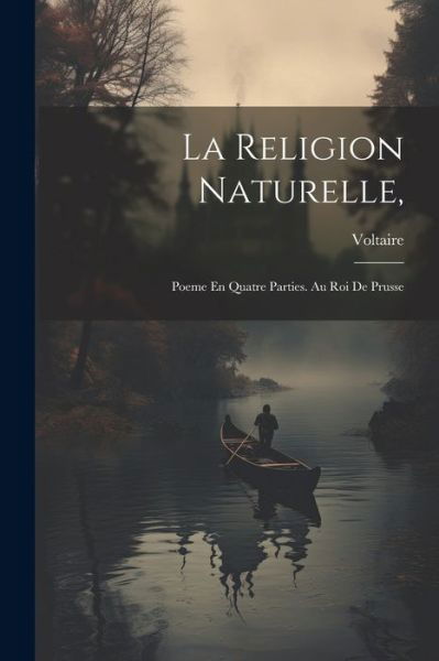 Religion Naturelle, - Voltaire - Kirjat - Creative Media Partners, LLC - 9781022742000 - tiistai 18. heinäkuuta 2023