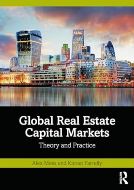 Cover for Alex Moss · Global Real Estate Capital Markets: Theory and Practice (Paperback Book) (2024)