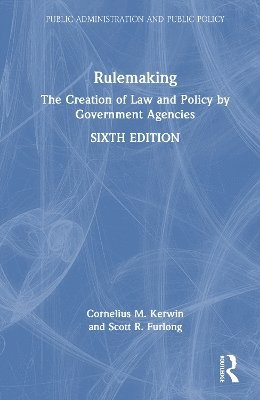 Cover for Cornelius M. Kerwin · Rulemaking: The Creation of Law and Policy by Government Agencies - Public Administration and Public Policy (Hardcover Book) (2025)