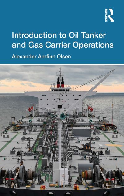 Cover for Olsen, Alexander Arnfinn (RINA Consulting Defence, UK) · Introduction to Oil Tanker and Gas Carrier Operations (Hardcover Book) (2024)