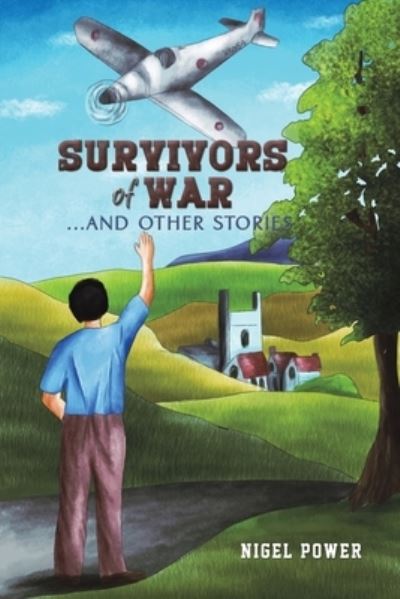 Cover for Nigel Power · Survivors of War: ...And Other Stories (Paperback Book) (2024)
