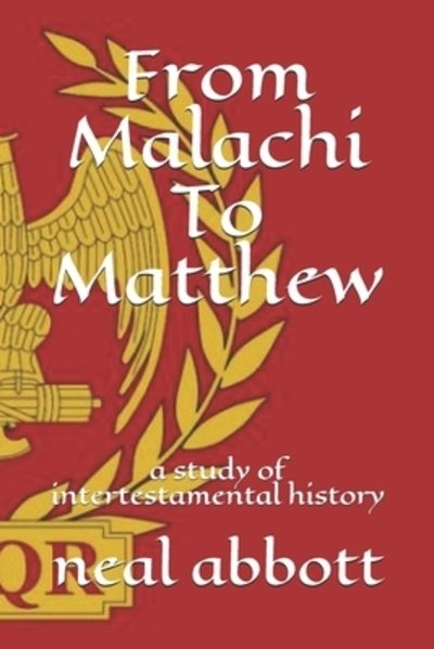 Cover for Neal Abbott · From Malachi To Matthew (Paperback Bog) (2019)