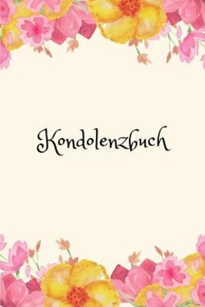 Cover for Trauer- und Kondolenzbücher · Kondolenzbuch Gästebuch und Trauerbuch für Beerdigungen (Paperback Book) (2019)