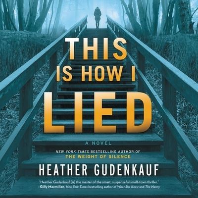 This Is How I Lied A Novel - Heather Gudenkauf - Muzyka - Park Row Books - 9781094105000 - 12 maja 2020