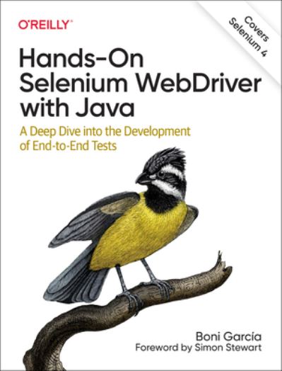 Hands-On Selenium WebDriver with Java: A Deep Dive into the Development of End-to-End Tests - Boni Garcia - Bøger - O'Reilly Media - 9781098110000 - 12. april 2022